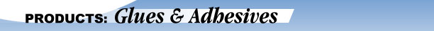 Glues & Adhesives