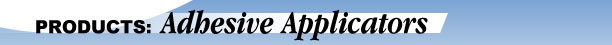 Adhesive Applicators